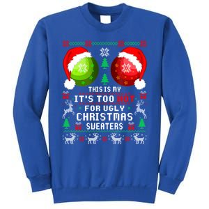 This Is My ItS Too Hot For Ugly Christmas Sweaters Pajamas Sweatshirt