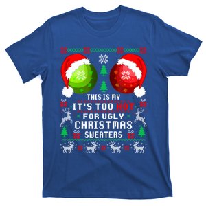 This Is My ItS Too Hot For Ugly Christmas Sweaters Pajamas T-Shirt