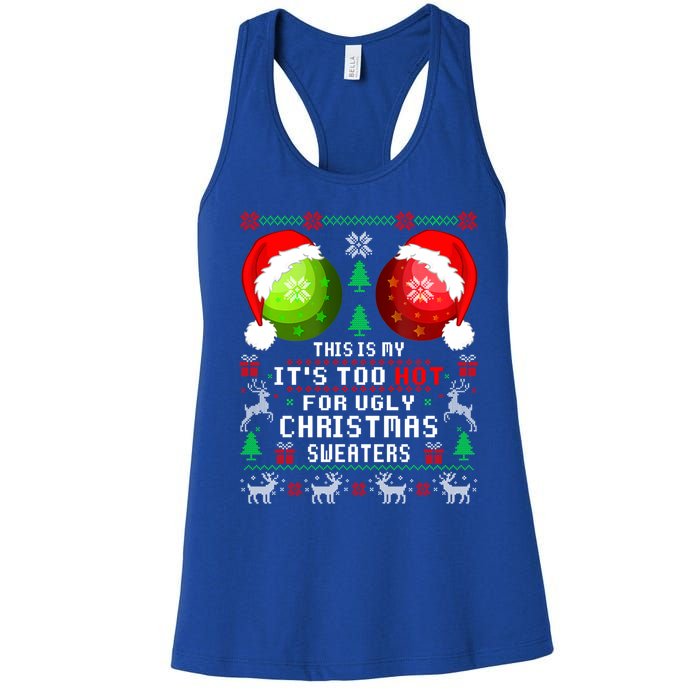 This Is My ItS Too Hot For Ugly Christmas Sweaters Pajamas Women's Racerback Tank