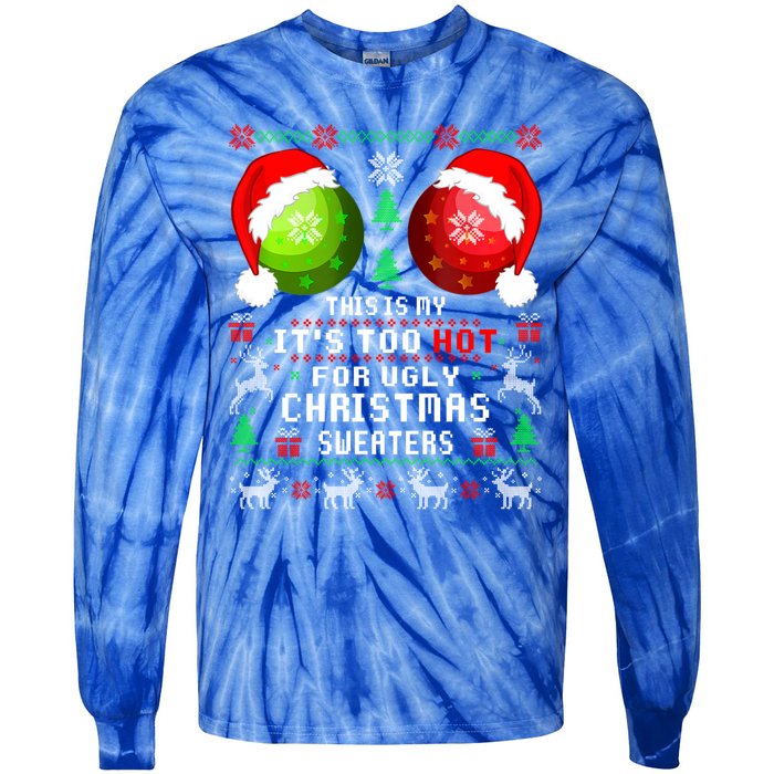 This Is My ItS Too Hot For Ugly Christmas Sweaters Pajamas Tie-Dye Long Sleeve Shirt