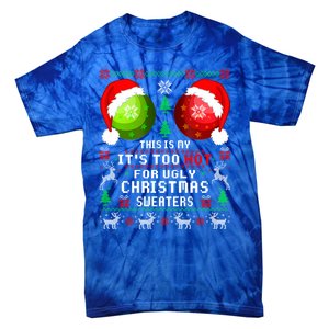 This Is My ItS Too Hot For Ugly Christmas Sweaters Pajamas Tie-Dye T-Shirt