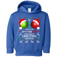 This Is My ItS Too Hot For Ugly Christmas Sweaters Pajamas Toddler Hoodie