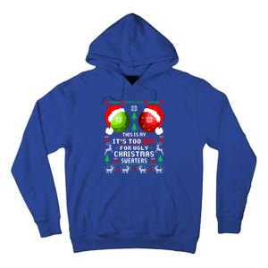 This Is My ItS Too Hot For Ugly Christmas Sweaters Pajamas Tall Hoodie