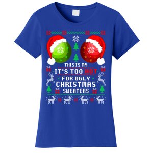 This Is My ItS Too Hot For Ugly Christmas Sweaters Pajamas Women's T-Shirt