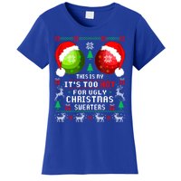 This Is My ItS Too Hot For Ugly Christmas Sweaters Pajamas Women's T-Shirt