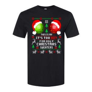 This Is My ItS Too Hot For Ugly Christmas Sweaters Pajamas Softstyle CVC T-Shirt