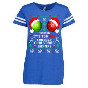 This Is My ItS Too Hot For Ugly Christmas Sweaters Pajamas Enza Ladies Jersey Football T-Shirt