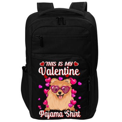 This Is My Valentine Pajama Gift Pomeranian Lovers Gift Impact Tech Backpack