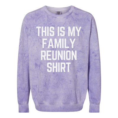 This Is My Family Reunion Fun Family Reunion Matching Colorblast Crewneck Sweatshirt