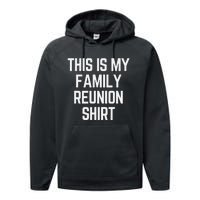 This Is My Family Reunion Fun Family Reunion Matching Performance Fleece Hoodie