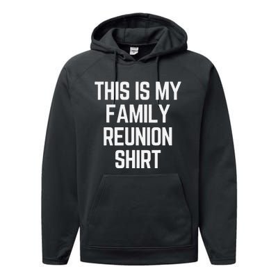 This Is My Family Reunion Fun Family Reunion Matching Performance Fleece Hoodie