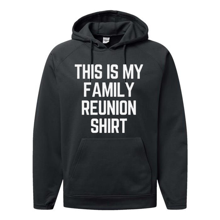 This Is My Family Reunion Fun Family Reunion Matching Performance Fleece Hoodie