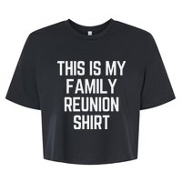 This Is My Family Reunion Fun Family Reunion Matching Bella+Canvas Jersey Crop Tee