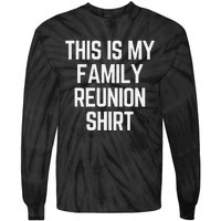 This Is My Family Reunion Fun Family Reunion Matching Tie-Dye Long Sleeve Shirt