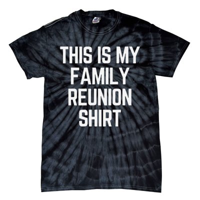 This Is My Family Reunion Fun Family Reunion Matching Tie-Dye T-Shirt