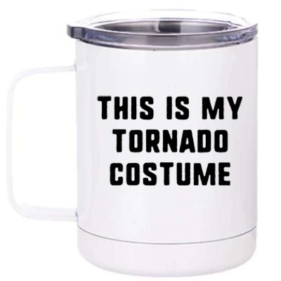 This Is My Tornado Halloween Costume Lazy Easy Last Minute 12 oz Stainless Steel Tumbler Cup