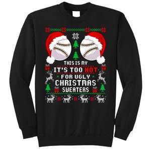 This Is My ItS Too Hot For Ugly Christmas Sweaters Baseball Sweatshirt