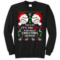 This Is My ItS Too Hot For Ugly Christmas Sweaters Baseball Sweatshirt