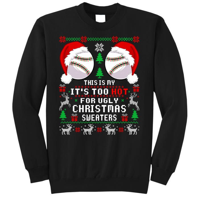 This Is My ItS Too Hot For Ugly Christmas Sweaters Baseball Sweatshirt