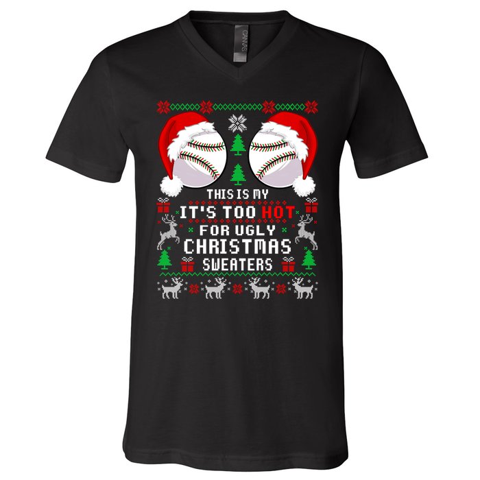 This Is My ItS Too Hot For Ugly Christmas Sweaters Baseball V-Neck T-Shirt