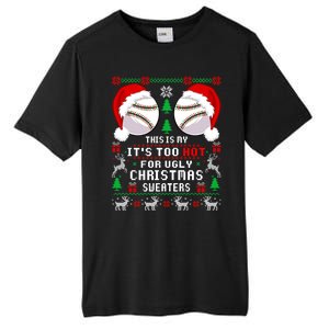 This Is My ItS Too Hot For Ugly Christmas Sweaters Baseball Tall Fusion ChromaSoft Performance T-Shirt