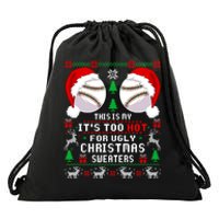 This Is My ItS Too Hot For Ugly Christmas Sweaters Baseball Drawstring Bag