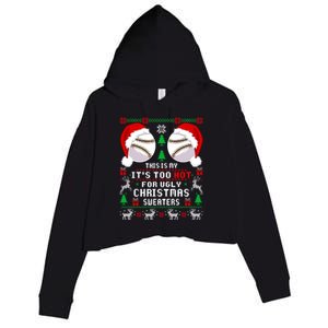 This Is My ItS Too Hot For Ugly Christmas Sweaters Baseball Crop Fleece Hoodie