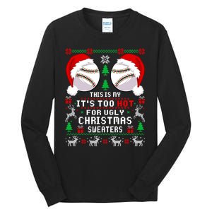 This Is My ItS Too Hot For Ugly Christmas Sweaters Baseball Tall Long Sleeve T-Shirt