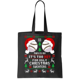 This Is My ItS Too Hot For Ugly Christmas Sweaters Baseball Tote Bag