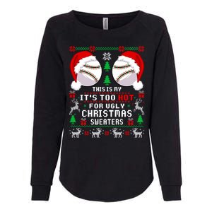 This Is My ItS Too Hot For Ugly Christmas Sweaters Baseball Womens California Wash Sweatshirt