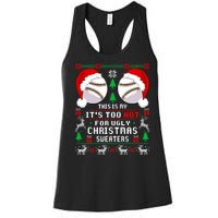 This Is My ItS Too Hot For Ugly Christmas Sweaters Baseball Women's Racerback Tank