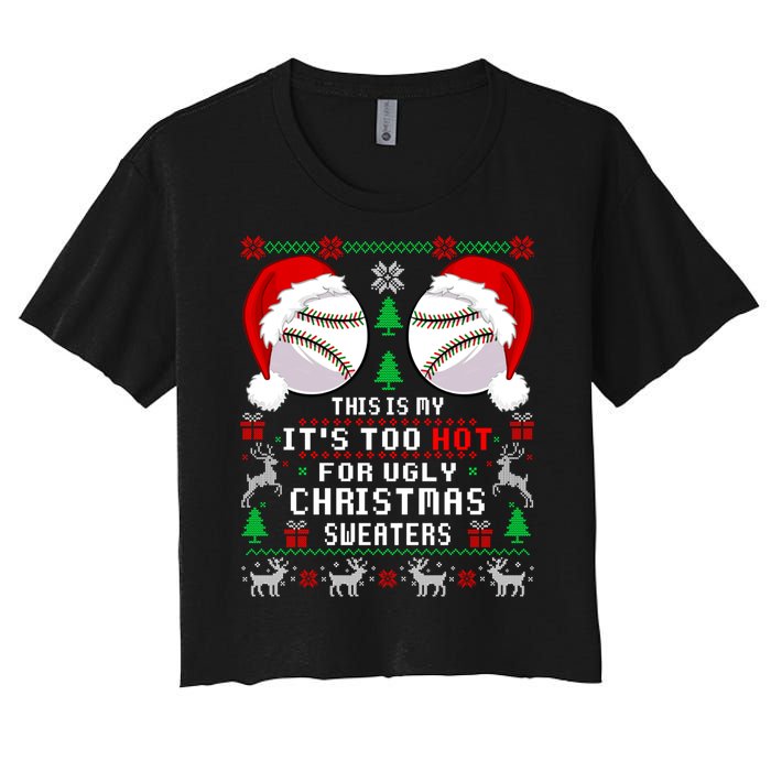 This Is My ItS Too Hot For Ugly Christmas Sweaters Baseball Women's Crop Top Tee