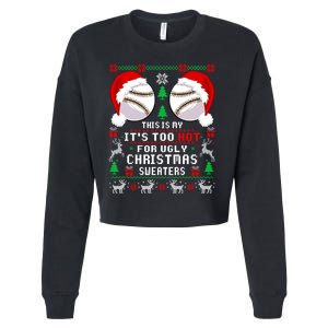 This Is My ItS Too Hot For Ugly Christmas Sweaters Baseball Cropped Pullover Crew