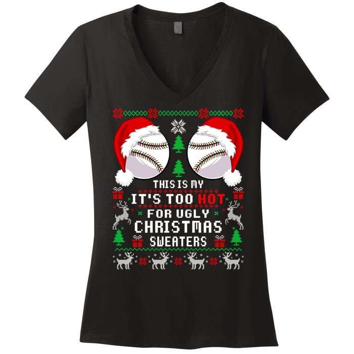 This Is My ItS Too Hot For Ugly Christmas Sweaters Baseball Women's V-Neck T-Shirt