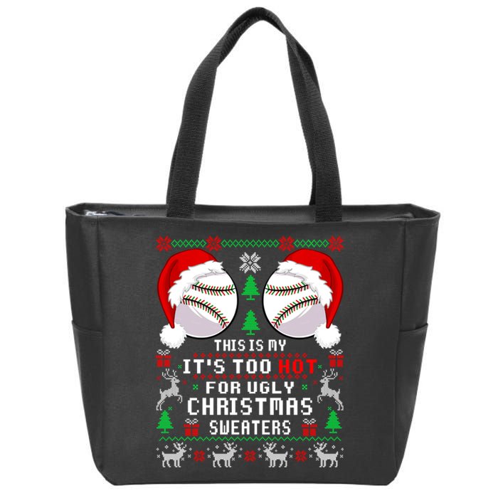 This Is My ItS Too Hot For Ugly Christmas Sweaters Baseball Zip Tote Bag