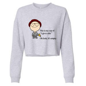 This Is My Cup Of I Give A Shit Oh Look It's Empty Cropped Pullover Crew