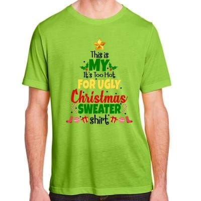 This Is My It's Too Hot For Ugly Christmas Sweater Shirt Festive Adult ChromaSoft Performance T-Shirt