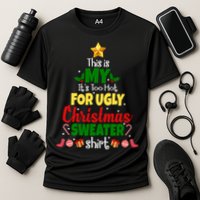 This Is My It's Too Hot For Ugly Christmas Sweater Shirt Festive Cooling Performance Crew T-Shirt