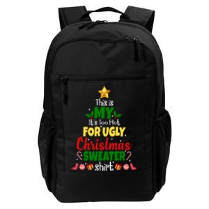 This Is My It's Too Hot For Ugly Christmas Sweater Shirt Festive Daily Commute Backpack