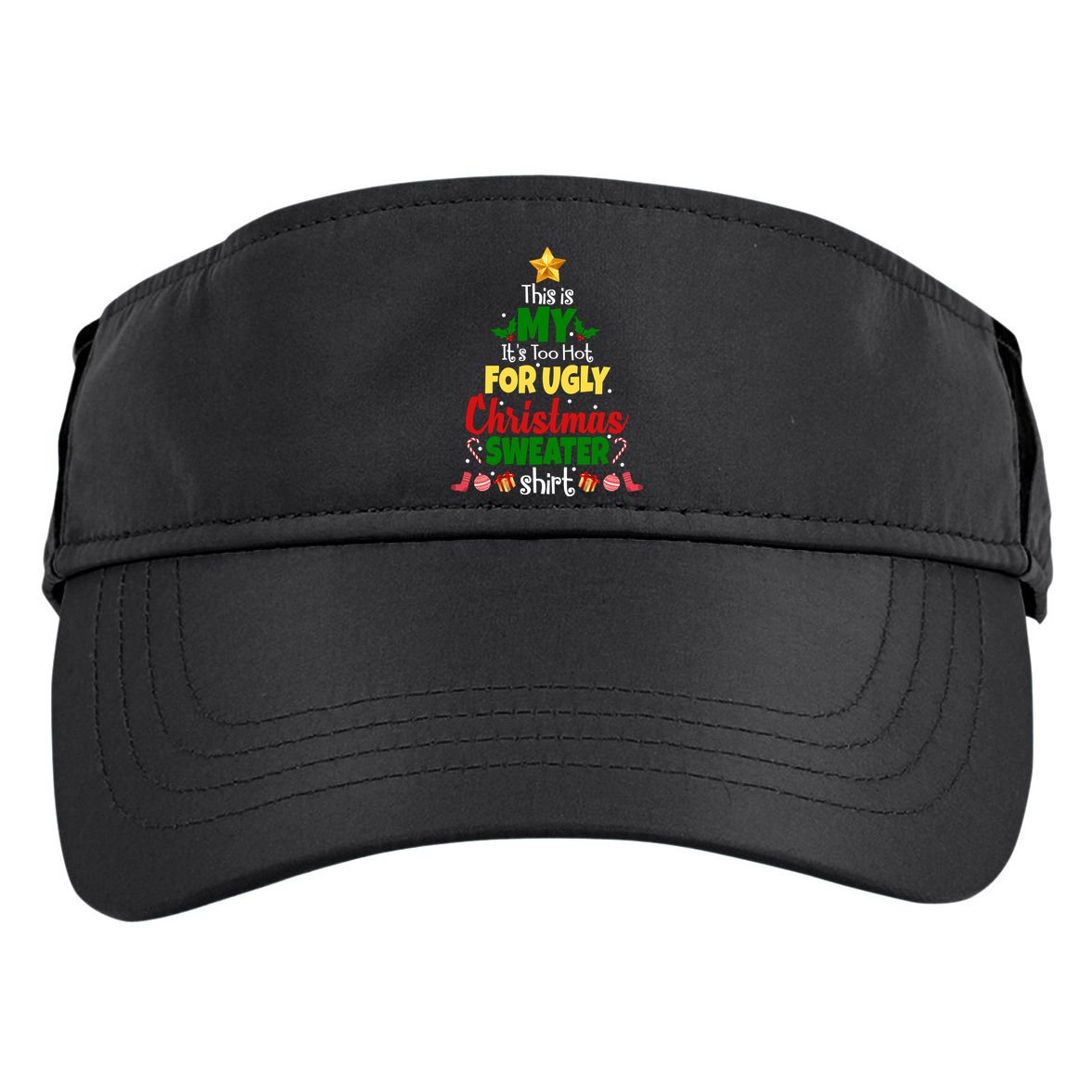 This Is My It's Too Hot For Ugly Christmas Sweater Shirt Festive Adult Drive Performance Visor