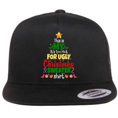 This Is My It's Too Hot For Ugly Christmas Sweater Shirt Festive Flatbill Hat