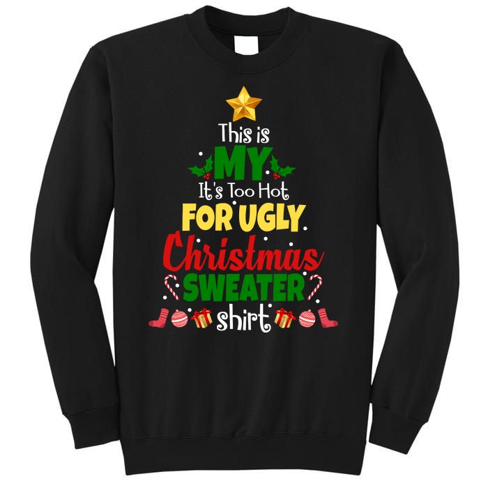 This Is My It's Too Hot For Ugly Christmas Sweater Shirt Festive Tall Sweatshirt