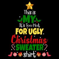This Is My It's Too Hot For Ugly Christmas Sweater Shirt Festive Tie-Dye T-Shirt