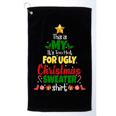 This Is My It's Too Hot For Ugly Christmas Sweater Shirt Festive Golf Towel