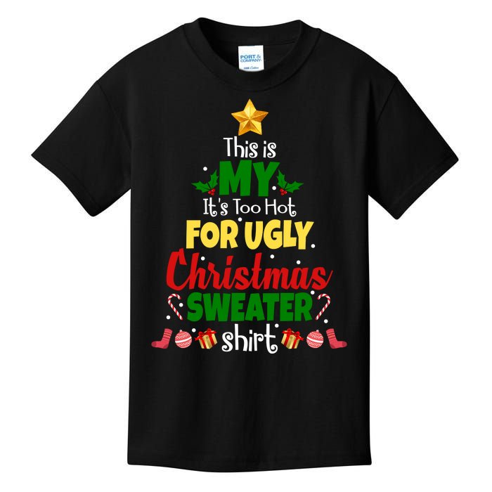 This Is My It's Too Hot For Ugly Christmas Sweater Shirt Festive Kids T-Shirt