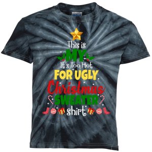 This Is My It's Too Hot For Ugly Christmas Sweater Shirt Festive Kids Tie-Dye T-Shirt