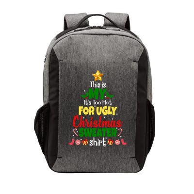 This Is My It's Too Hot For Ugly Christmas Sweater Shirt Festive Vector Backpack