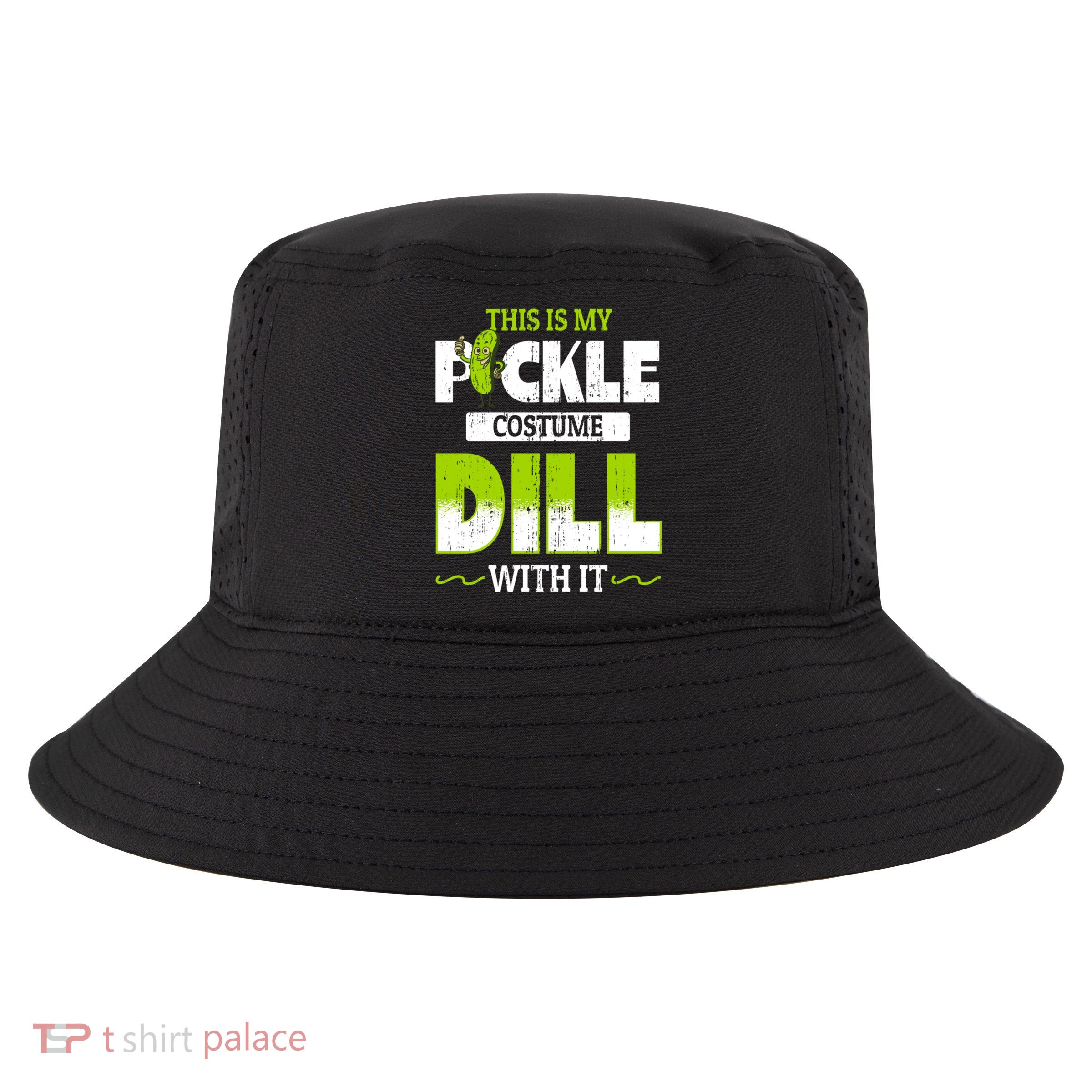 This Is My Pickle Costume Dill With It Pickles Funny Gift Cool Comfort Performance Bucket Hat