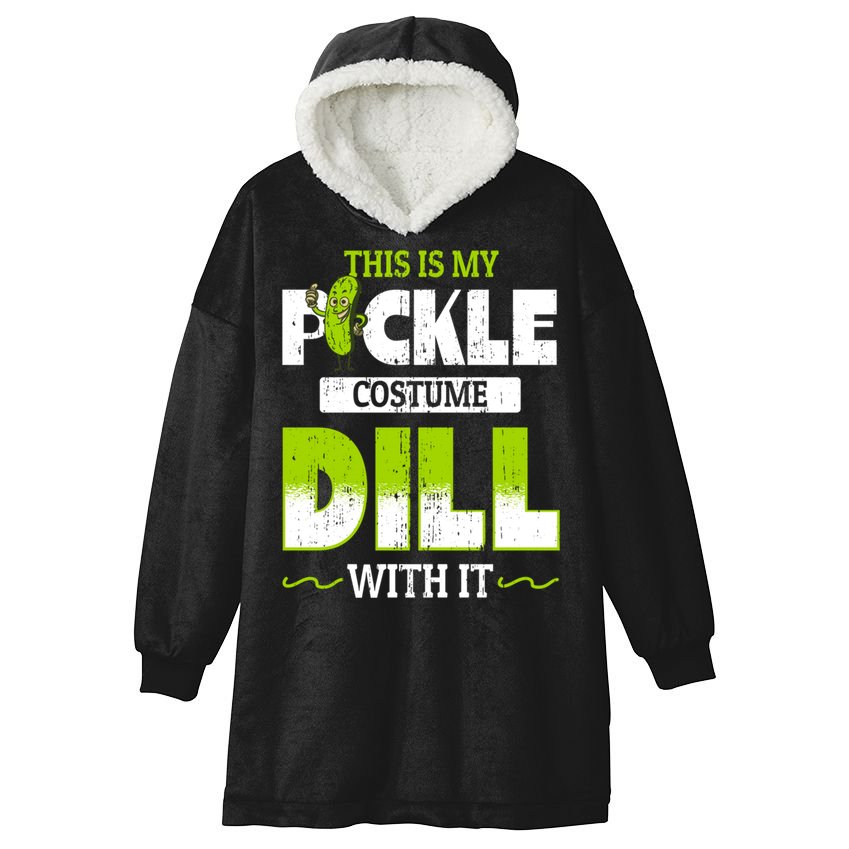 This Is My Pickle Costume Dill With It Pickles Funny Gift Hooded Wearable Blanket