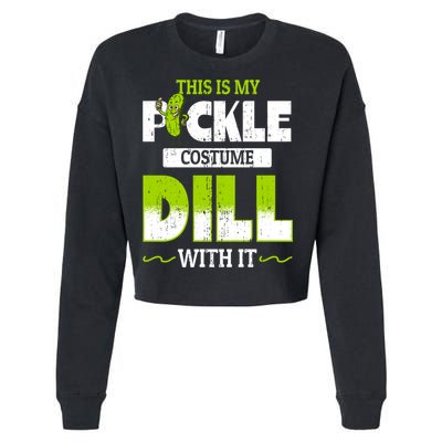 This Is My Pickle Costume Dill With It Pickles Funny Gift Cropped Pullover Crew